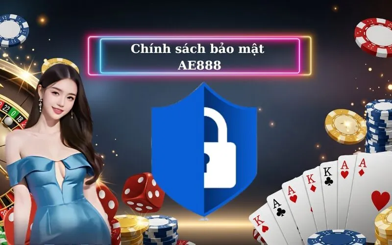 Chính sách bảo mật AE888